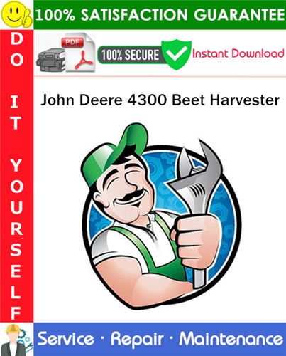 John Deere 4300 Beet Harvester Service Repair Manual PDF Download