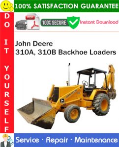 John Deere 310A, 310B Backhoe Loaders Service Repair Manual PDF Download