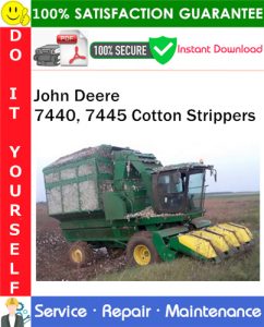 John Deere 7440, 7445 Cotton Strippers Service Repair Manual PDF Download