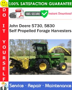 John Deere 5730, 5830 Self Propelled Forage Harvesters Service Repair Manual PDF Download