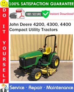 John Deere 4200, 4300, 4400 Compact Utility Tractors Service Repair Manual