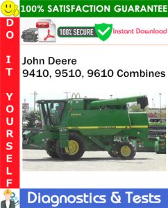 John Deere 9410, 9510, 9610 Combines Diagnostics & Tests Technical Manual