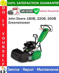 John Deere 180B, 220B, 260B Greensmower Service Repair Manual