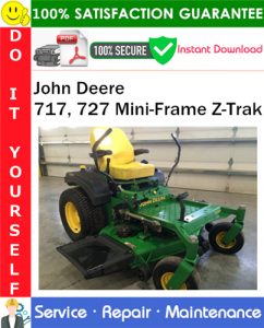 John Deere 717, 727 Mini-Frame Z-Trak Service Repair Manual