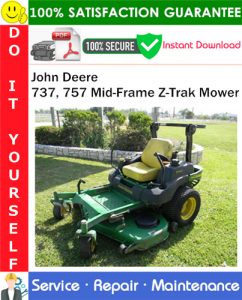 John Deere 737, 757 Mid-Frame Z-Trak Mower Service Repair Manual