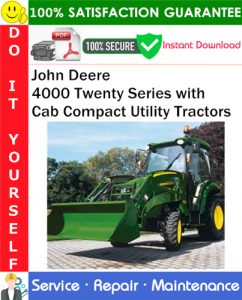 John Deere 4000 Twenty Series with Cab Compact Utility Tractors Service Repair Manual