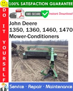 John Deere 1350, 1360, 1460, 1470 Mower-Conditioners Service Repair Manual