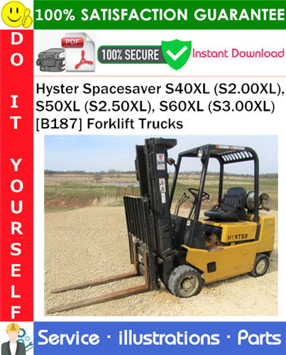 Hyster Spacesaver S40XL (S2.00XL), S50XL (S2.50XL), S60XL (S3.00XL) [B187] Forklift Trucks Parts Manual