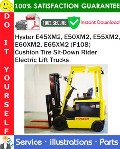 Hyster E45XM2, E50XM2, E55XM2, E60XM2, E65XM2 (F108) Cushion Tire Sit-Down Rider Electric Lift Trucks