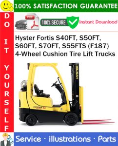 Hyster Fortis S40FT, S50FT, S60FT, S70FT, S55FTS (F187) 4-Wheel Cushion Tire Lift Trucks