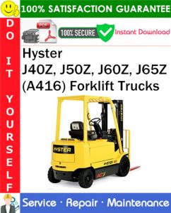 Hyster J40Z, J50Z, J60Z, J65Z (A416) Forklift Trucks Service Repair Manual