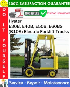 Hyster E30B, E40B, E50B, E60BS (B108) Electric Forklift Trucks Service Repair Manual