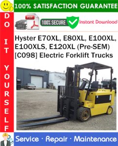 Hyster E70XL, E80XL, E100XL, E100XLS, E120XL (Pre-SEM) [C098] Electric Forklift Trucks