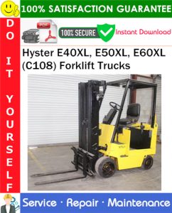 Hyster E40XL, E50XL, E60XL (C108) Forklift Trucks Service Repair Manual