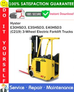 Hyster E30HSD3, E35HSD3, E40HSD3 (C219) 3-Wheel Electric Forklift Trucks Service Repair Manual