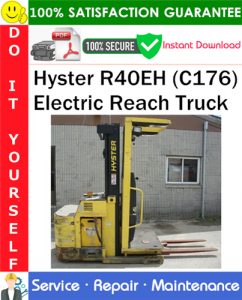 Hyster R40EH (C176) Electric Reach Truck Service Repair Manual