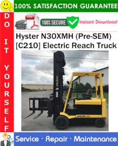 Hyster N30XMH (Pre-SEM) [C210] Electric Reach Truck Service Repair Manual