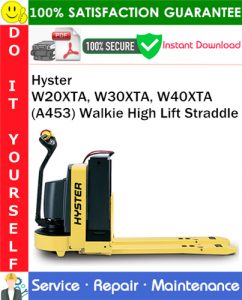 Hyster W20XTA, W30XTA, W40XTA (A453) Walkie High Lift Straddle Service Repair Manual