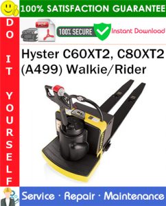 Hyster C60XT2, C80XT2 (A499) Walkie/Rider Service Repair Manual