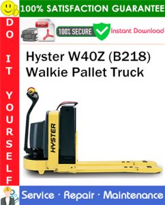 Hyster W40Z (B218) Walkie Pallet Truck Service Repair Manual