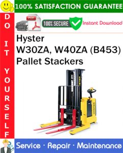 Hyster W30ZA, W40ZA (B453) Pallet Stackers Service Repair Manual