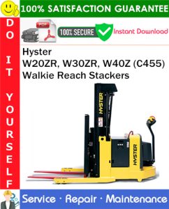 Hyster W20ZR, W30ZR, W40Z (C455) Walkie Reach Stackers Service Repair Manual