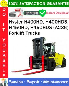 Hyster H400HD, H400HDS, H450HD, H450HDS (A236) Forklift Trucks Service Repair Manual