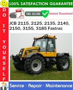 JCB 2115, 2125, 2135, 2140, 2150, 3155, 3185 Fastrac Service Repair Manual