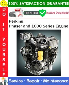 Perkins Phaser and 1000 Series Engine Service Repair Manual
