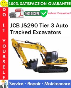 JCB JS290 Tier 3 Auto Tracked Excavators Service Repair Manual