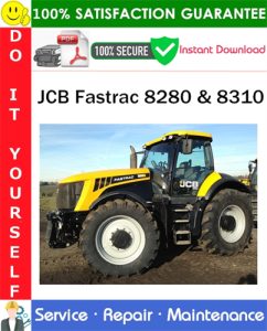 JCB Fastrac 8280 & 8310 Service Repair Manual